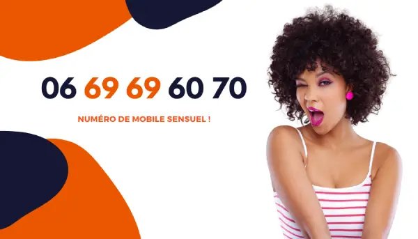 Numéro de mobile sensuel et érotique : 06 69 69 60 70
